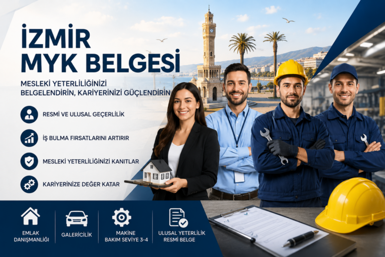 İzmir MYK Belgesi Nasıl Alınır? 2026 Güncel Başvuru ve Sınav Rehberi